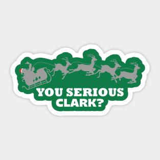 You Serious Clark? Funny Christmas Movie Reference Sticker